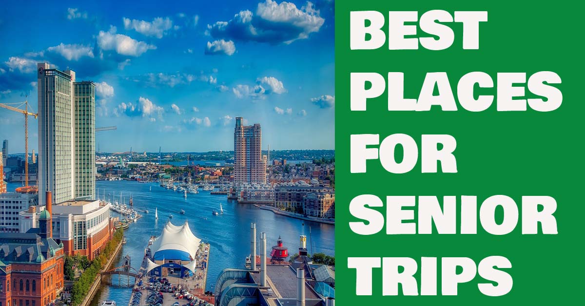 Best Senior Trips, Activities & Events Calendar Best Senior Trips, Activities & Events Calendar
