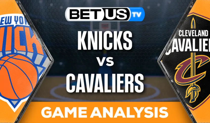 Knicks Vs. Cavaliers: Preview, Prediction, And Betting Analysis Knicks Vs. Cavaliers: Preview, Prediction, And Betting Analysis
