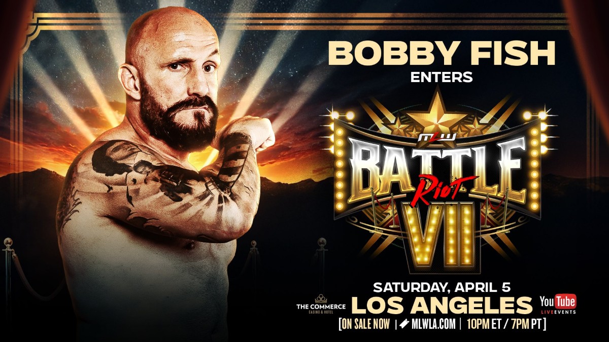 MLW Battle Riot VII: Bobby Fish Confirmed MLW Battle Riot VII: Bobby Fish Confirmed