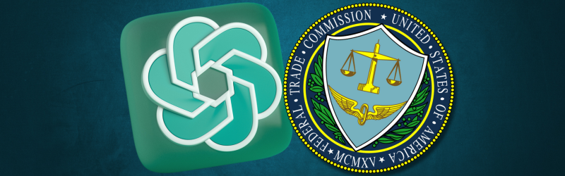 OpenAI's ChatGPT: Federal Trade Commission Launches Probe OpenAI's ChatGPT: Federal Trade Commission Launches Probe