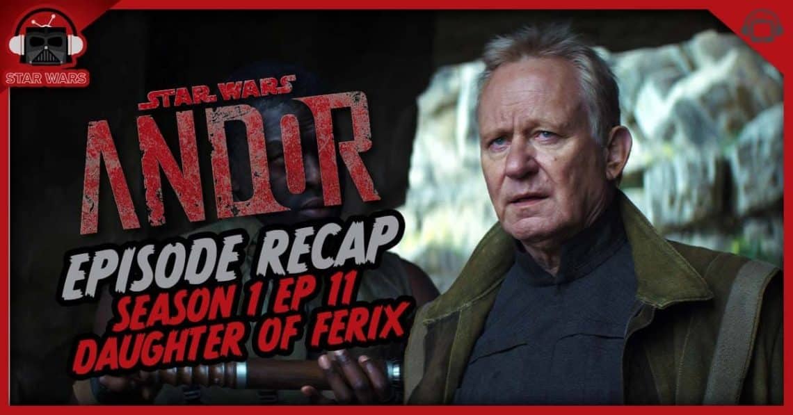 Recap Andor Season 1: Get Ready For Season 2 Recap Andor Season 1: Get Ready For Season 2