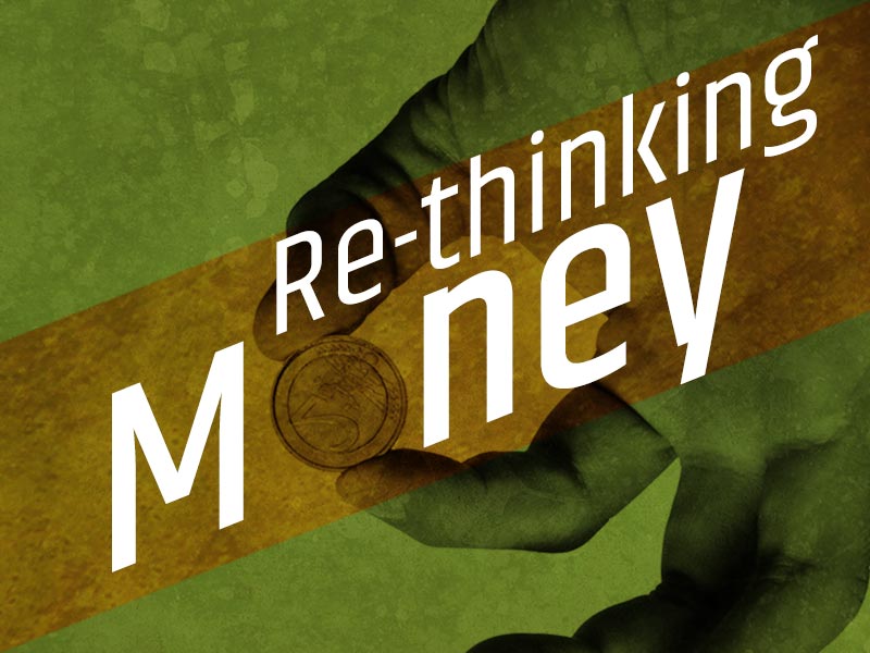 Rethinking Money: A Podcast For A New Financial Reality Rethinking Money: A Podcast For A New Financial Reality