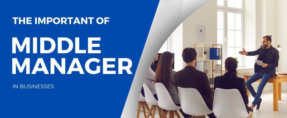 Understanding The Importance Of Middle Management In Today's Workplace Understanding The Importance Of Middle Management In Today's Workplace