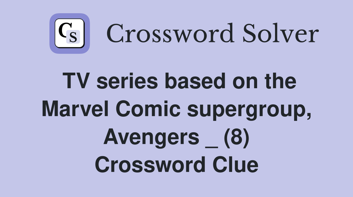 Unlocking The NYT Mini Crossword: Marvel The Avengers Clue Unlocking The NYT Mini Crossword: Marvel The Avengers Clue